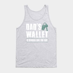 Dad's Wallet Is Closed for the day Tank Top